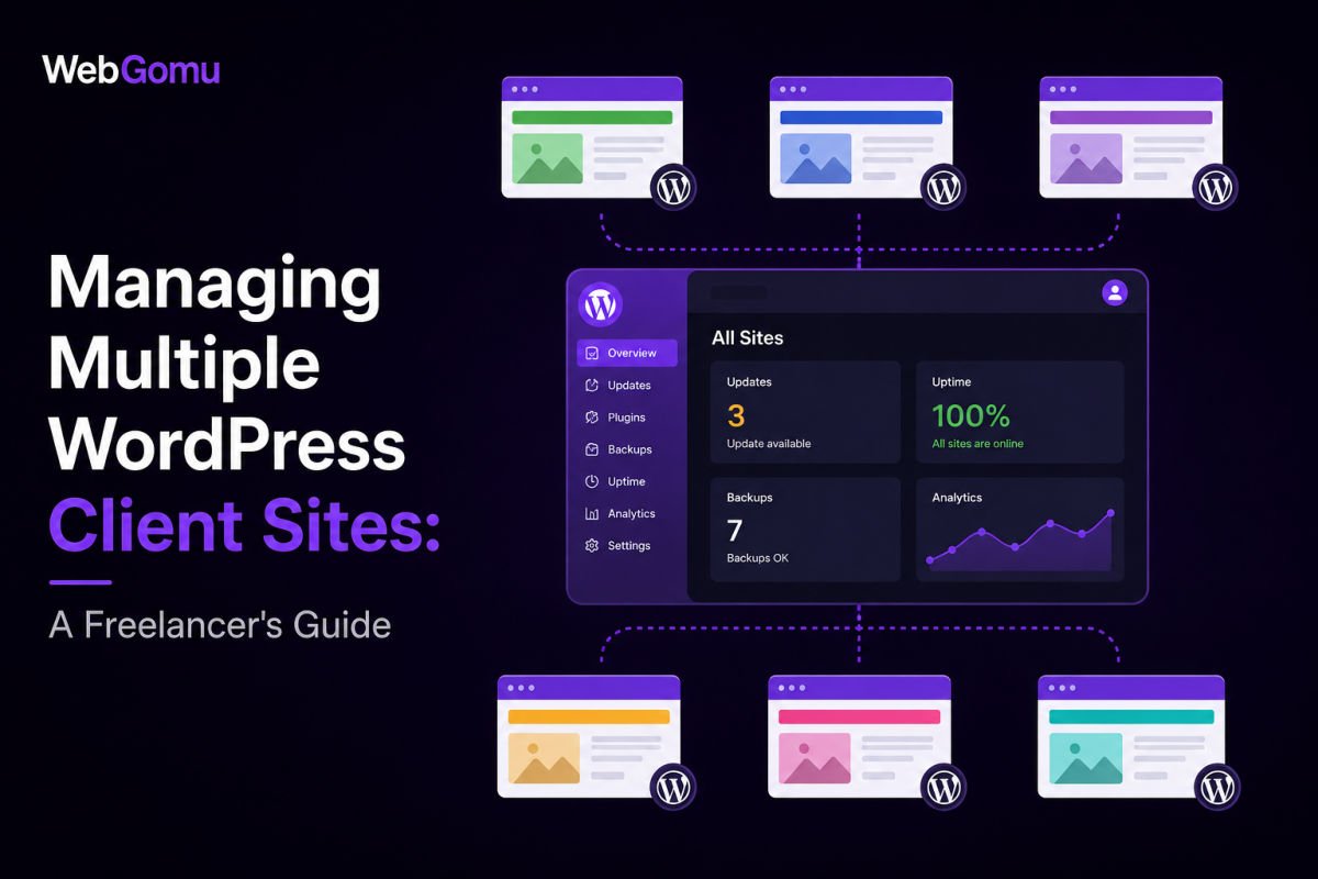 Managing Multiple WordPress Client Sites: A Freelancer’s Guide (2026)